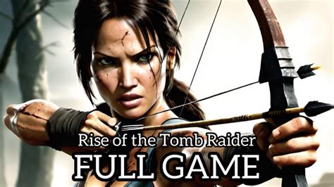 rise of the tomb raider mega|Rise of the Tomb Raider Full Game Walkthrough No Commentary.